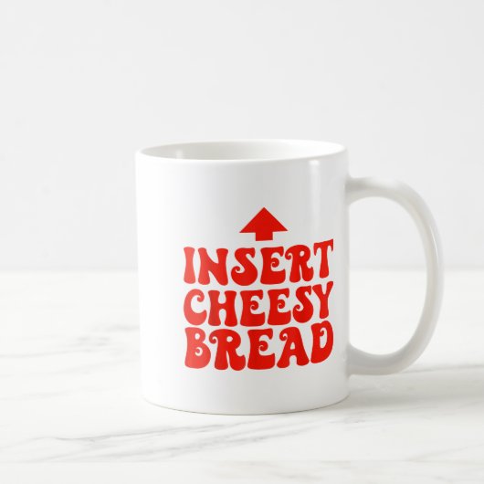 Funny Insert Cheesy Bread Meme Foodie Men Women Kaffeetasse (Rechts)