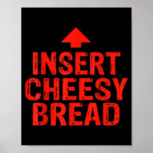 Funny Insert Cheesy Bread Meme Foodie Men Women Poster (Vorne)