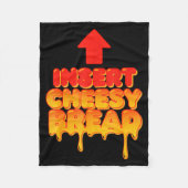 Funny Insert Cheesy Bread Meme Humor Food Lovers Fleecedecke (Vorderseite)