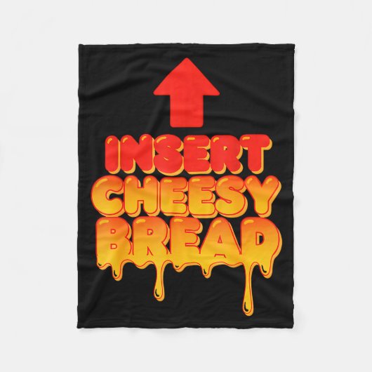 Funny Insert Cheesy Bread Meme Humor Food Lovers Fleecedecke (Vorderseite)