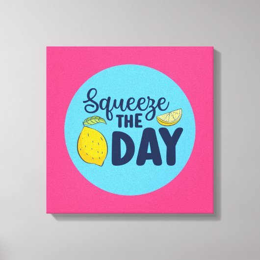 Funny Inspiration Squeeze The Day Lemon Art Leinwanddruck (Vorderseite)