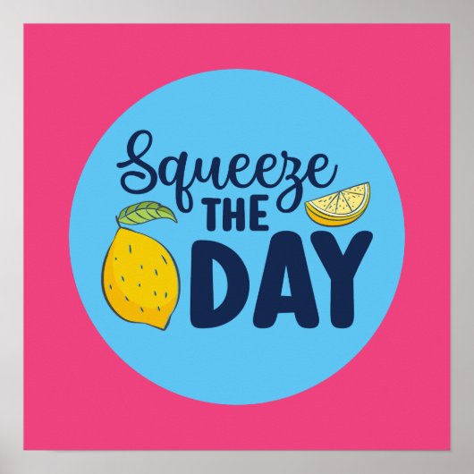 Funny Inspiration Squeeze The Day Lemon Art Poster (Vorne)