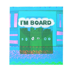 Funny Inspirational Graphic: Ich bin gelangweilt v Notizblock