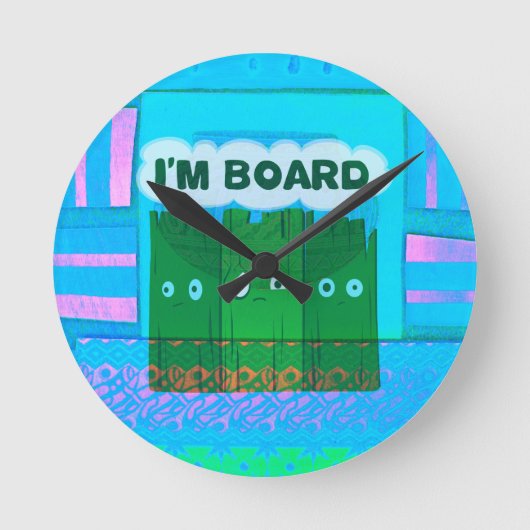 Funny Inspirational Graphic: Ich bin gelangweilt v Runde Wanduhr (Vorderseite)