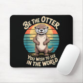 Funny Inspirational Otter Positivity Motivational  Mousepad (Mit Mouse)