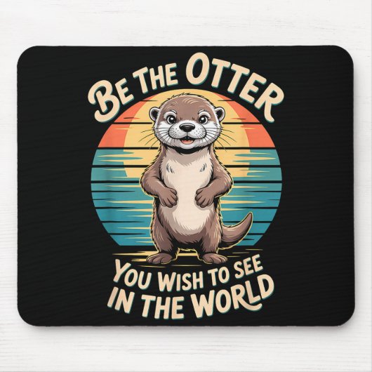 Funny Inspirational Otter Positivity Motivational  Mousepad (Vorne)
