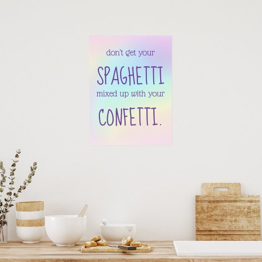 Funny Inspirierend Spaghetti Confetti Poster (Küche)