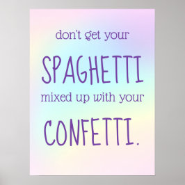 Funny Inspirierend Spaghetti Confetti Poster