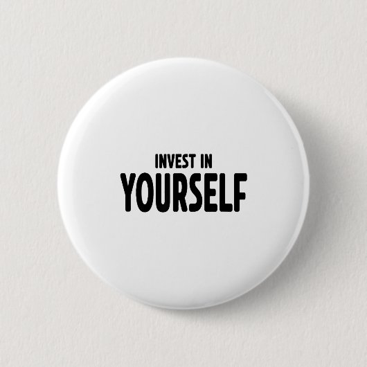 Funny Insrational And Motivational Gift Invest In Button (Vorderseite)