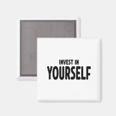Funny Insrational And Motivational Gift Invest In Magnet (Vorderseite/Rückseite)
