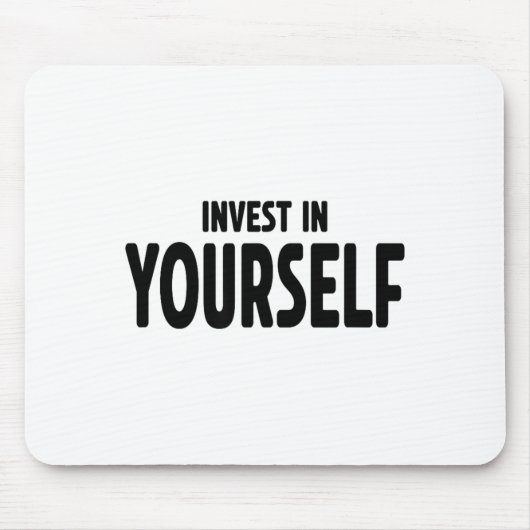 Funny Insrational And Motivational Gift Invest In Mousepad (Vorne)
