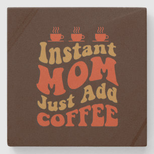 Funny Instant Mama Art Steinuntersetzer