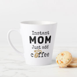 Funny Instant Mama einfach Kaffee hinzufügen Milchtasse