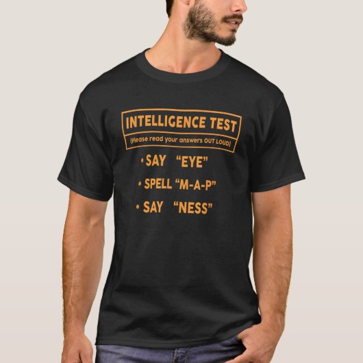 Funny Intelligence Test Unglaublich witzig Mocking T-Shirt (Vorderseite)