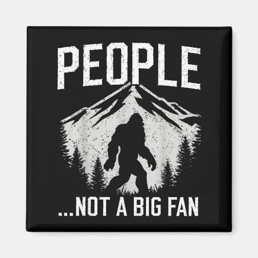Funny Introvert Bigfoot People Not A Big Fan Dad J Magnet (Vorne)