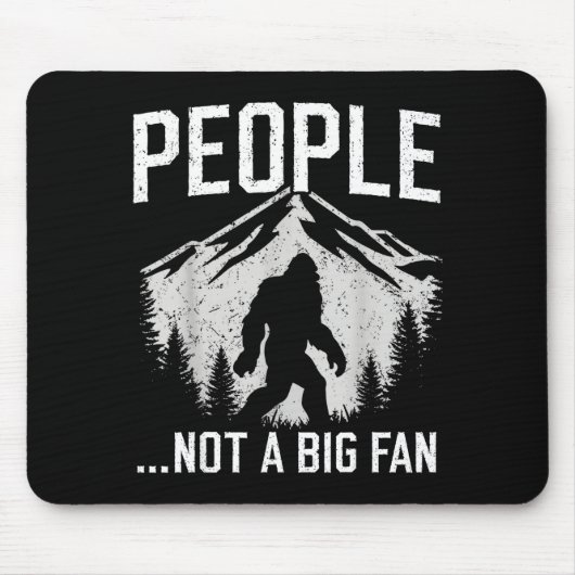 Funny Introvert Bigfoot People Not A Big Fan Dad J Mousepad (Vorne)