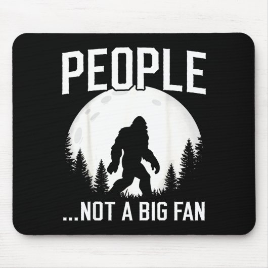 Funny Introvert Bigfoot People Not A Big Fan Dad J Mousepad (Vorne)