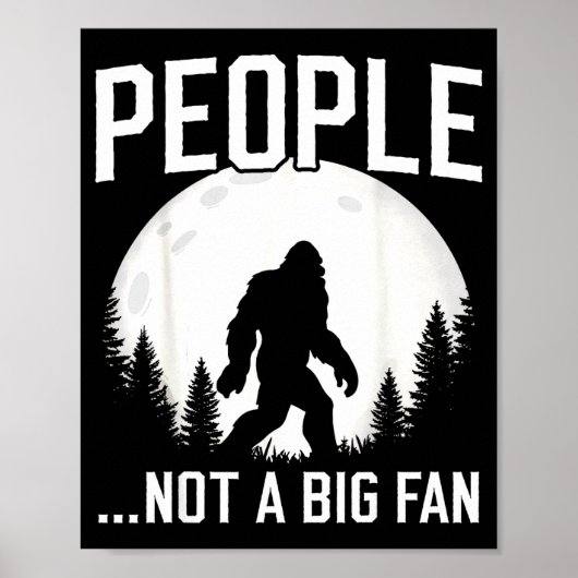 Funny Introvert Bigfoot People Not A Big Fan Dad J Poster (Vorne)