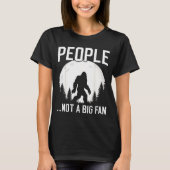Funny Introvert Bigfoot People Not A Big Fan Dad J T-Shirt (Vorderseite)