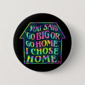 Funny Introvert Go Big Go Zuhause Zitat Tiedye Hou Button (Vorderseite)