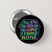 Funny Introvert Go Big Go Zuhause Zitat Tiedye Hou Button (Vorne & Hinten)