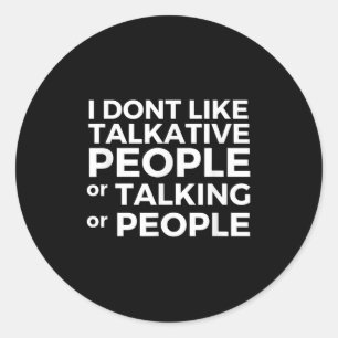 Funny Introvert Ich mag keine gesprächigen Leute s Runder Aufkleber