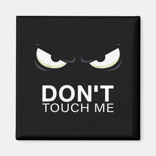 Funny Introvert Saying Evil Eye - Don't Touch Me B Magnet (Vorne)
