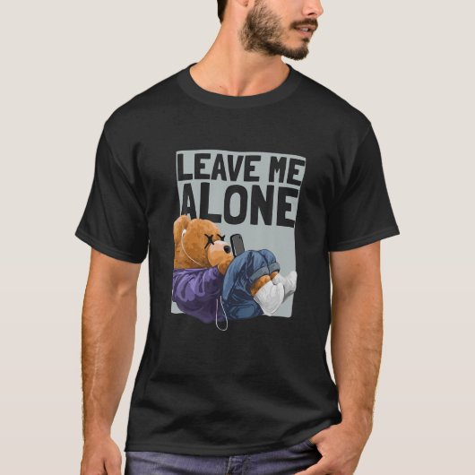Funny Introvert Teddy Bären sagt, Verlass mir alle T-Shirt (Vorderseite)