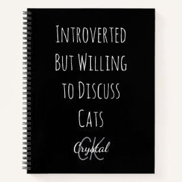 Funny Introverted But Willing to Discuss Cats Notizblock