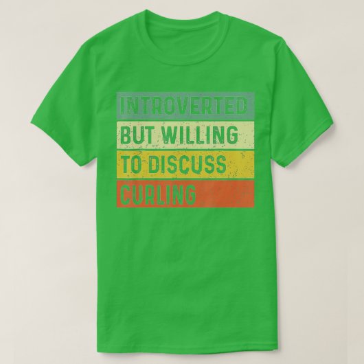 Funny Introverted But Willing To Discuss Curling P T-Shirt (Design vorne)