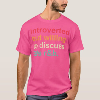 Funny Introvertiert, aber willens zu diskutieren T-Shirt