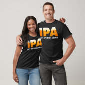 Funny IPA viel wenn ich Bier trinke T-Shirt (Unisex)