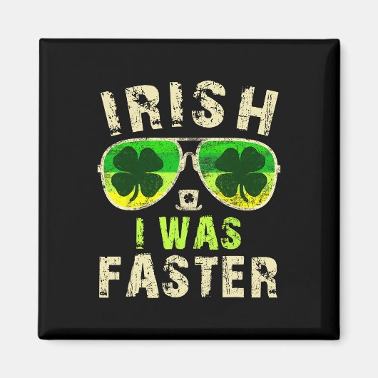 Funny Irish I war schneller Runner St Patricks Day Magnet (Vorne)