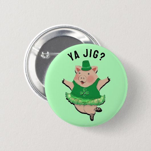Funny Irish Jig Button (Vorne & Hinten)