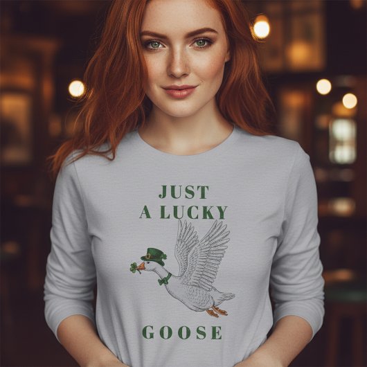 Funny Irish St. Patrick's Day Just a Lucky Goose T-Shirt