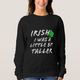 Funny Irish St Patrick's Day Notre Dame Irish Sweatshirt
