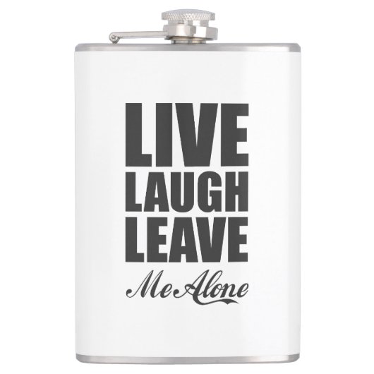 Funny Ironic Quote Live Laugh Leave Me Alone Graph Flachmann (Vorderseite)