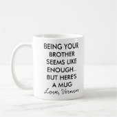 Funny ist dein Bruder Kaffeetasse