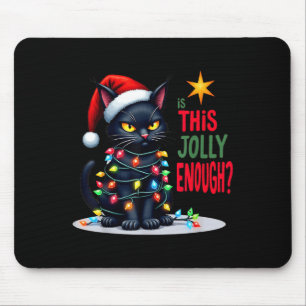 Funny ist dieses Jolly genug Weihnachten Black Cat Mousepad