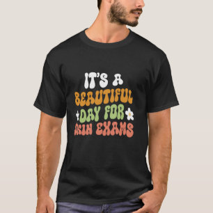 Funny ist ein schöner Tag für Skin Exams Dermatol T-Shirt
