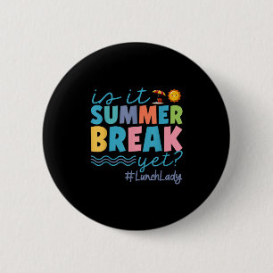 Funny ist es Sommer Break, aber Mittag Lady End of Button