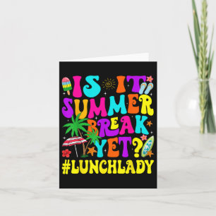 Funny ist es Sommer Break, aber Mittag Lady End of Karte
