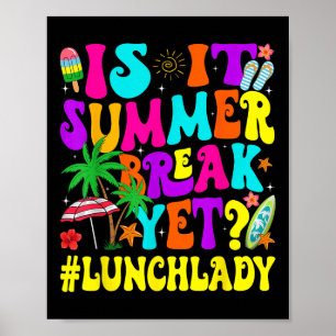 Funny ist es Sommer Break, aber Mittag Lady End of Poster