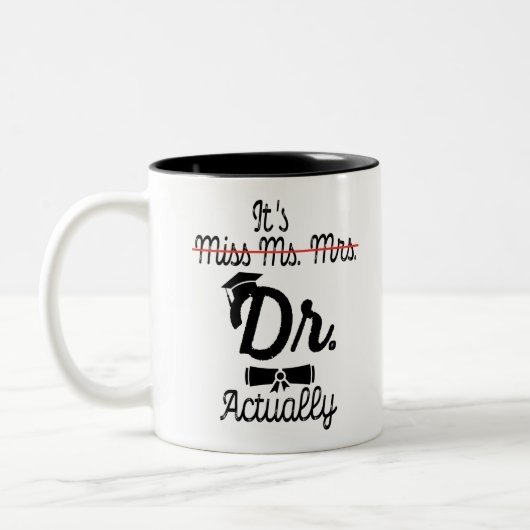 Funny ist Frau Dr. Frau, eigentlich Phd Abschluss Zweifarbige Tasse (Links)