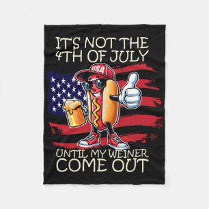 Funny ist nicht der 4. Juli bis mein Weiner Com Fleecedecke