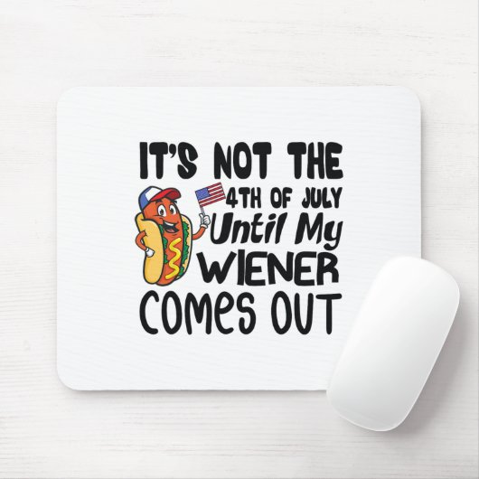 Funny ist nicht der 4. Juli bis mein Weiner Com Mousepad (Mit Mouse)