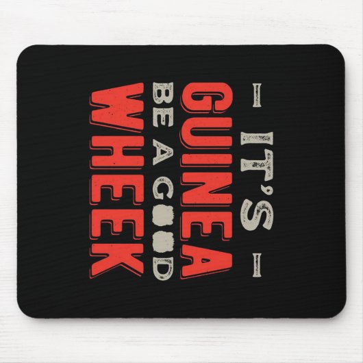 Funny It Guinea Pig Be A Good Wheek Mousepad (Vorne)