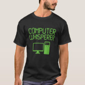 Funny IT Nerd Computer Whisperer Genius T-Shirt (Vorderseite)