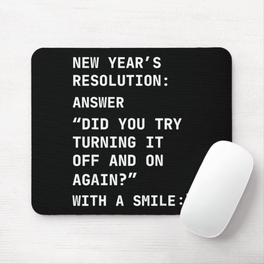 Funny It New Year’s Resolution Tech Computer Suprt Mousepad (Mit Mouse)