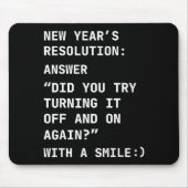 Funny It New Year’s Resolution Tech Computer Suprt Mousepad (Vorne)